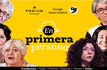 ‘En primera persona’: un pódcast con ocho precursoras del periodismo en Iberoamérica