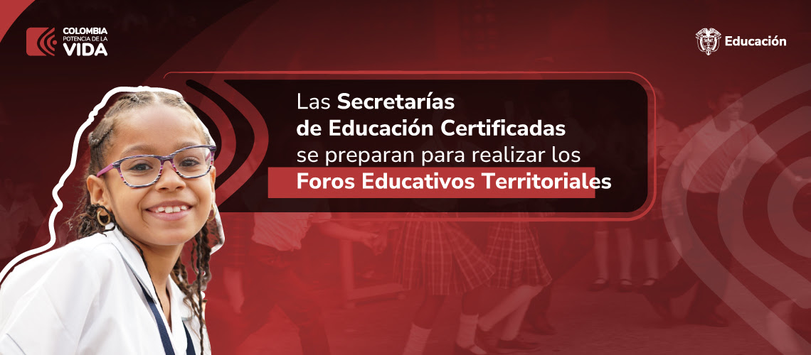 Ministerio de Educación invita a las Secretarías de Educación a desarrollar los Foros Educativos Territoriales antes del 15 de septiembre