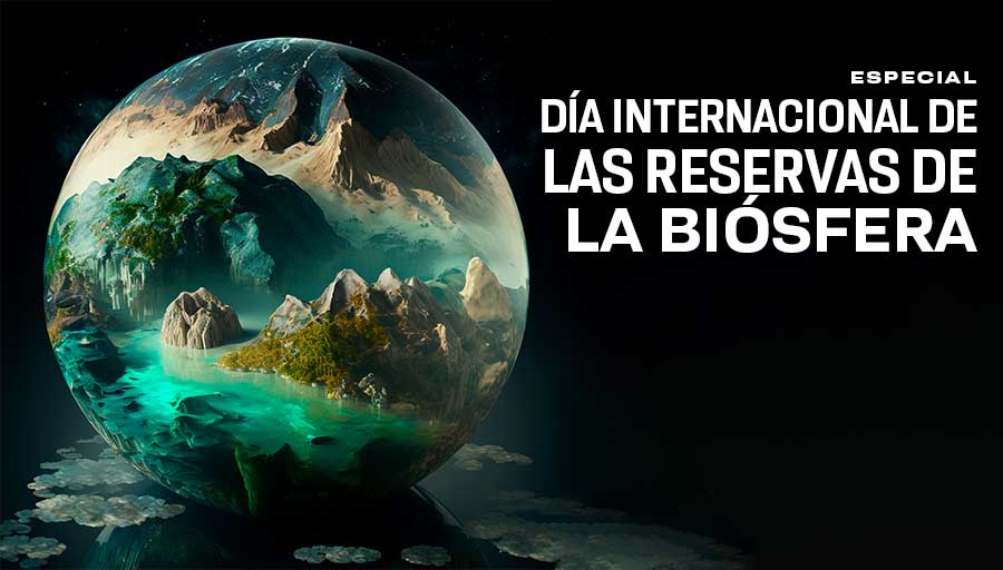 Día Internacional de las Reservas de la Biósfera: Celebrando la Conservación y la Sostenibilidad