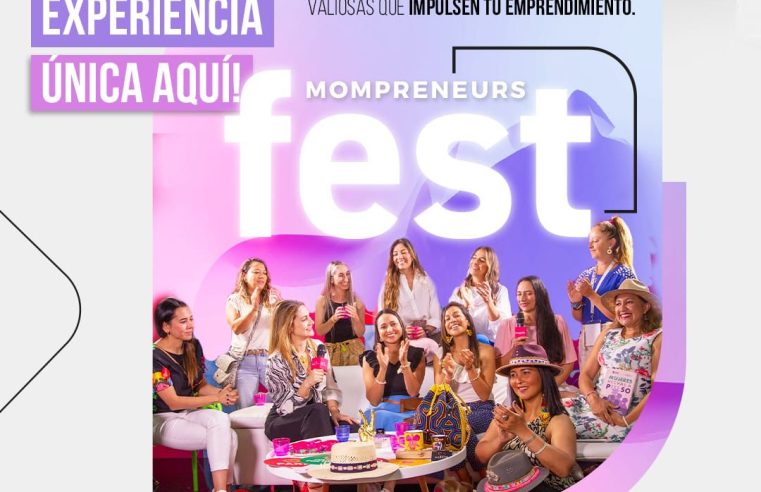 Mompreneurs Fest: Celebrando el Emprendimiento Femenino en Colombia y Latinoamérica