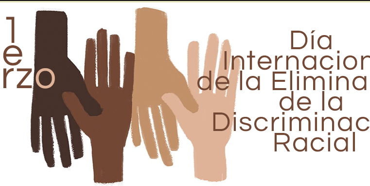 Uniendo Voces contra la Discriminación Racial: Celebrando el Día Internacional de la Eliminación de la Discriminación Racial