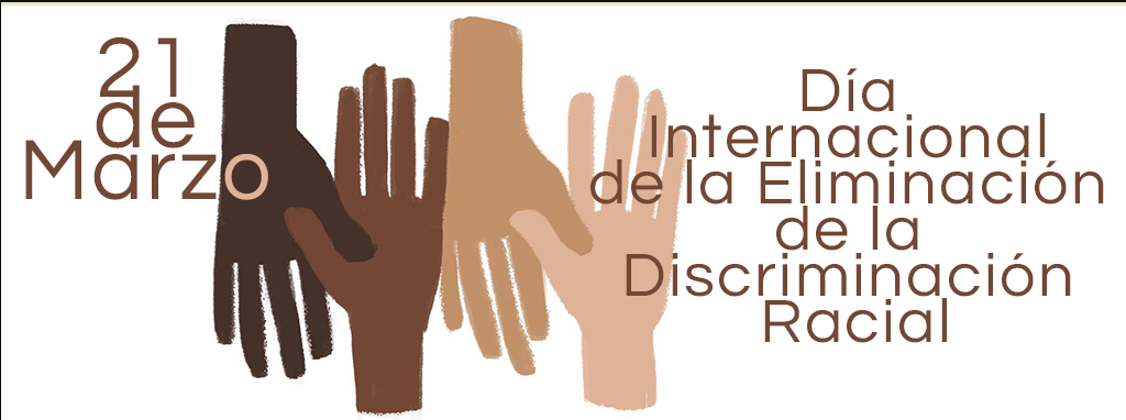 Uniendo Voces contra la Discriminación Racial: Celebrando el Día Internacional de la Eliminación de la Discriminación Racial