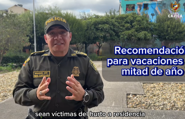 Recomendaciones para unas Vacaciones Seguras en Cajicá + Video