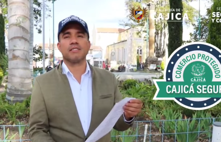 Campaña “Comercio Protegido, Cajicá Segura” Refuerza Seguridad en el Centro de Cajicá + Video