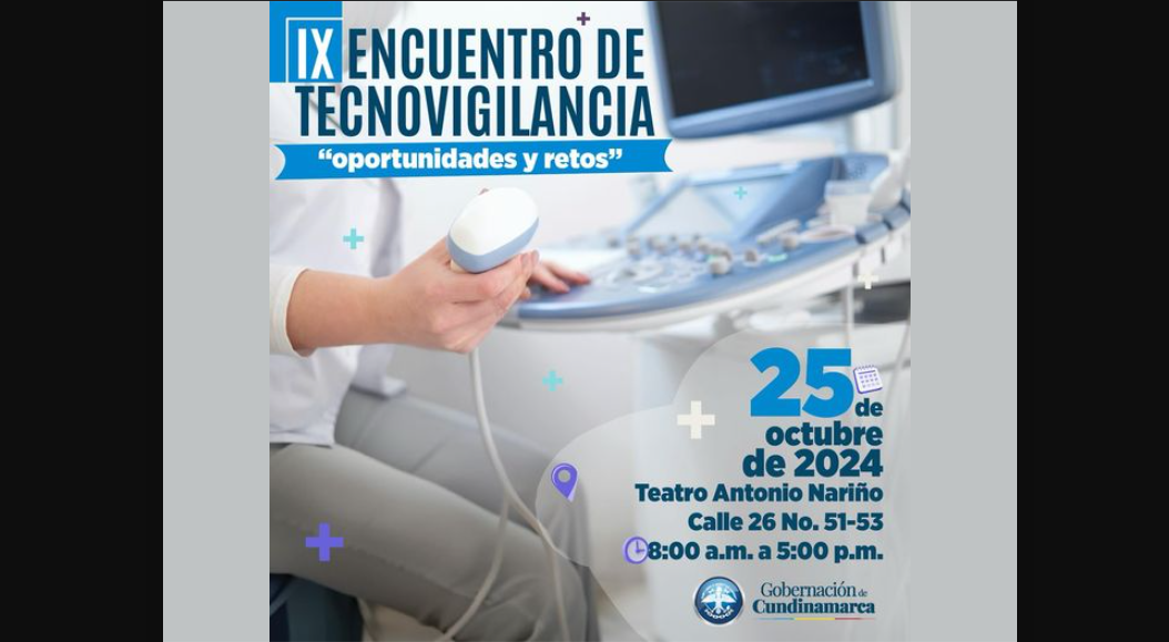 IX Encuentro de Tecnovigilancia: Innovación y Seguridad en el Sector Salud