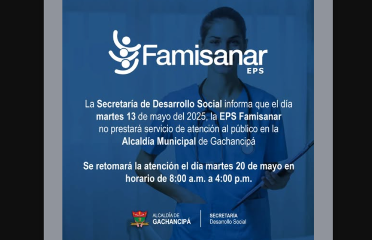 |Famisanar| no prestará atención al público el 13 de mayo en |Gachancipá|