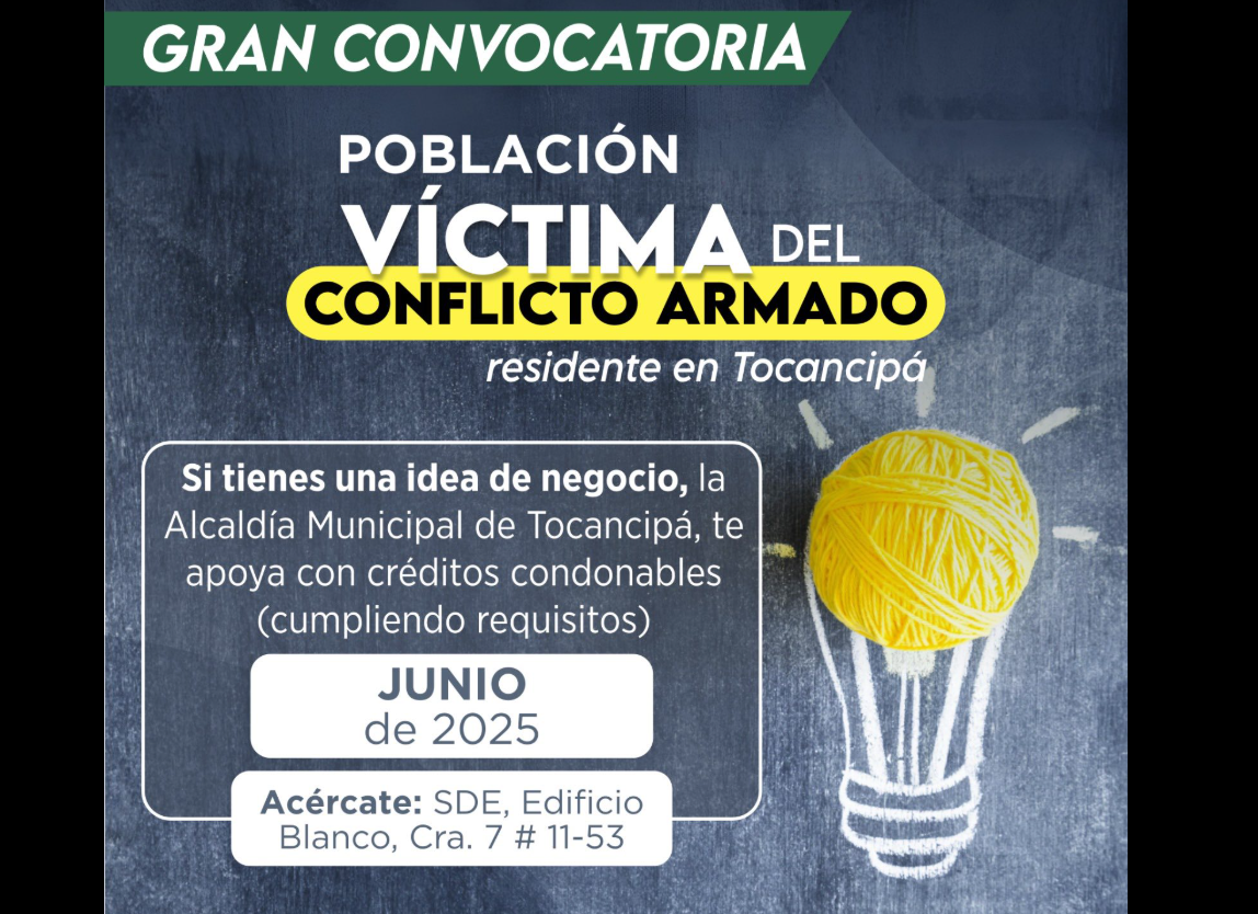 Abren convocatoria para |víctimas del conflicto| con ideas de |negocio| en el municipio de |Tocancipá|