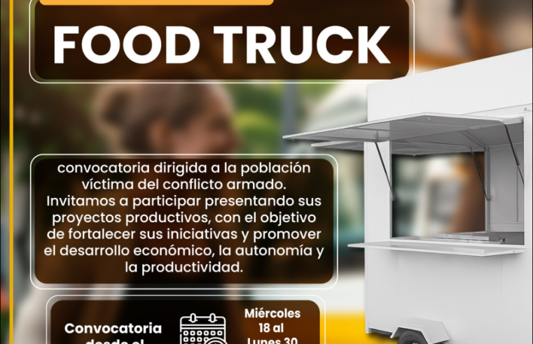 Convocatoria para |población víctima del conflicto|: |Food Truck| Productivo abre sus puertas a nuevos |emprendimientos|