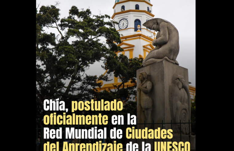 |Chía| presenta importante postulación ante la |UNESCO|