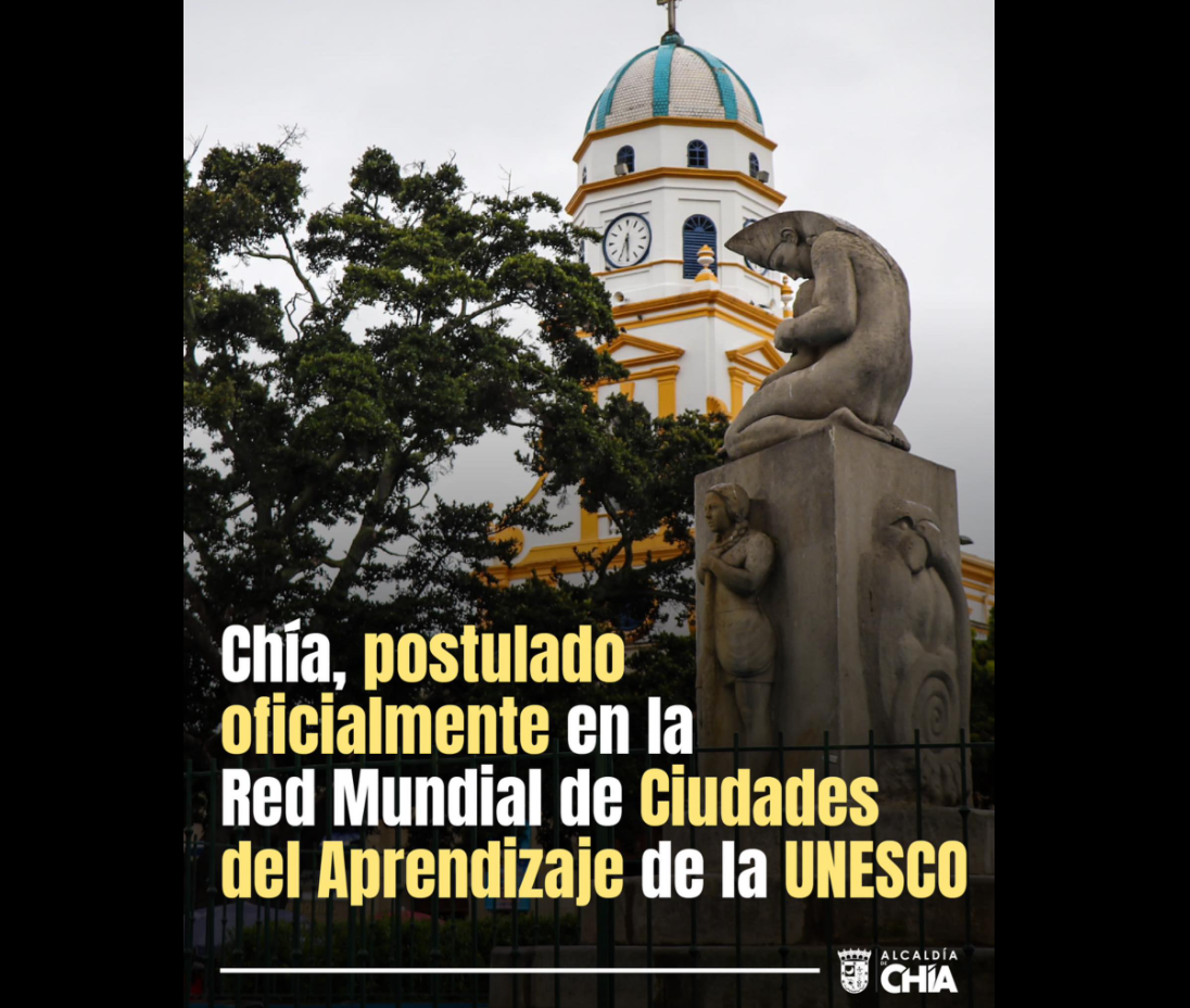 |Chía| presenta importante postulación ante la |UNESCO|