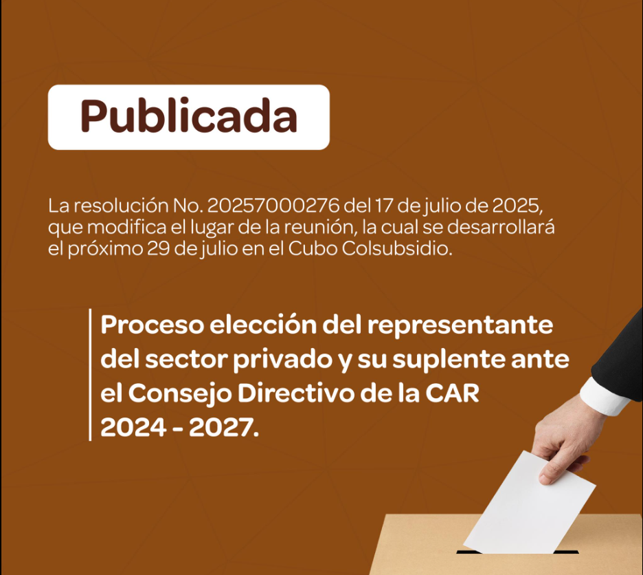 Modifican lugar de reunión para elección de representante del sector privado ante el Consejo Directivo de la |CAR|