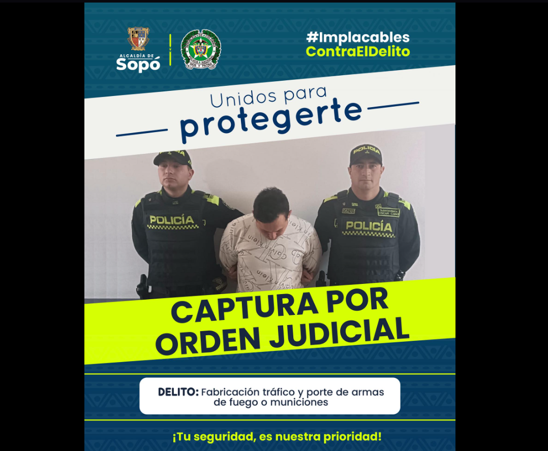 Capturan en |Sopó| a ciudadano con orden judicial vigente por |tráfico y porte de armas|