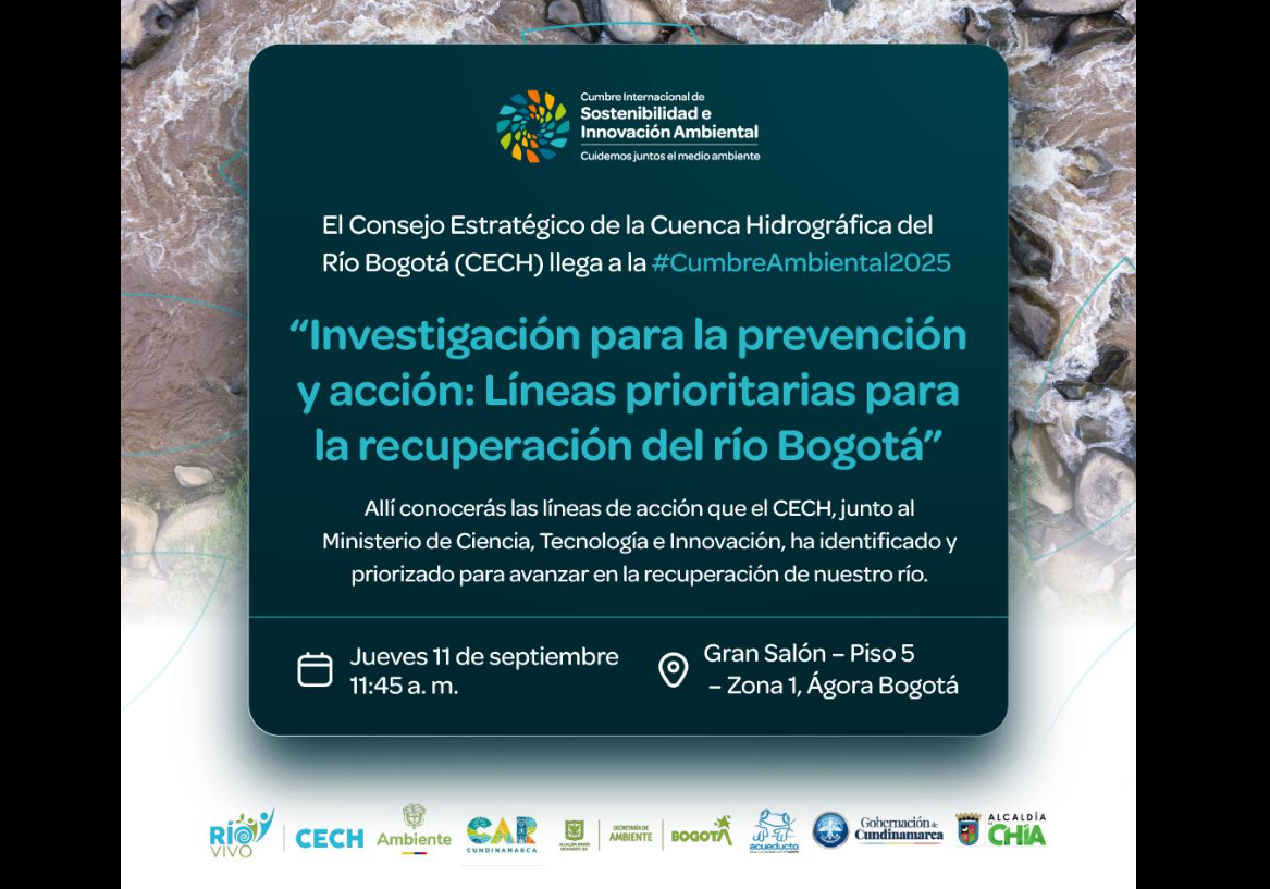 |CECH| y |Minciencias| presentarán líneas prioritarias para la recuperación del |río Bogotá| en la |Cumbre Ambiental| 2025
