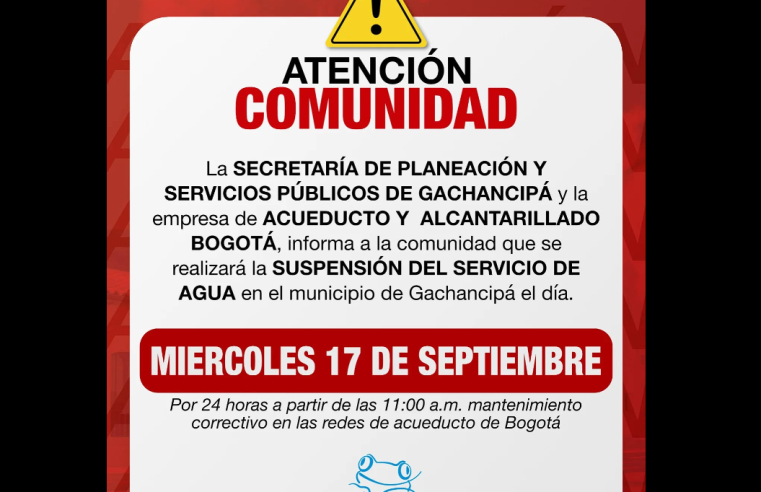 |Suspensión temporal| del |servicio de agua| en |Gachancipá| por mantenimiento del |Acueducto de Bogotá|