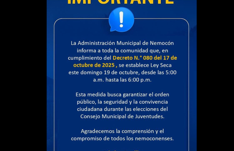 |Nemocón| decreta |Ley Seca| durante |jornada electoral| del 19 de octubre