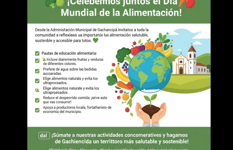 |Gachancipá| conmemora el |Día Mundial de la Alimentación| promoviendo |hábitos saludables| y sostenibles