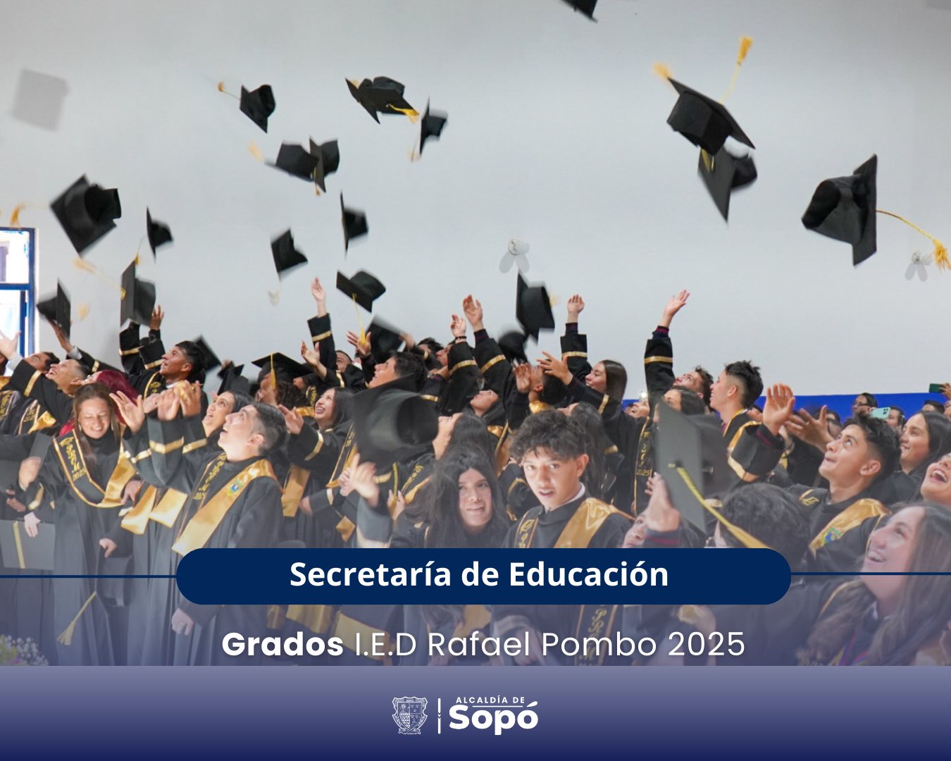 |Sopó| celebra la graduación de estudiantes del Instituto |Rafael Pombo| y reconoce el apoyo a la |educación municipal|