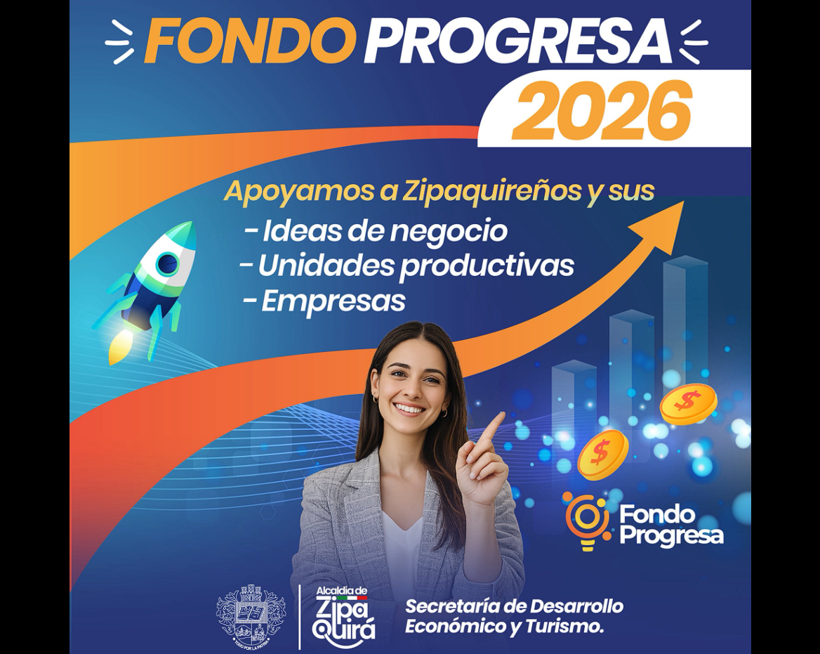 |Fondo Progresa| 2026 abre convocatoria para fortalecer ideas y |emprendimientos| en |Zipaquirá|