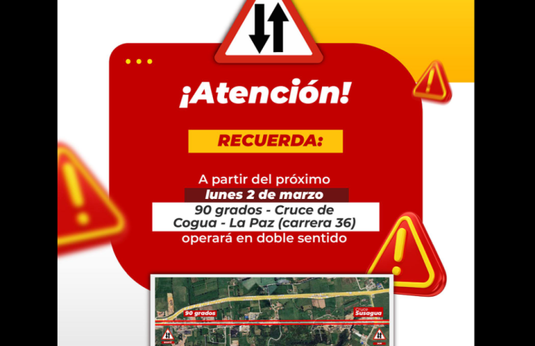 Vía |Los Cerros| – |Cruce de Cogua| – La Paz operará en |doble sentido| desde el 2 de marzo