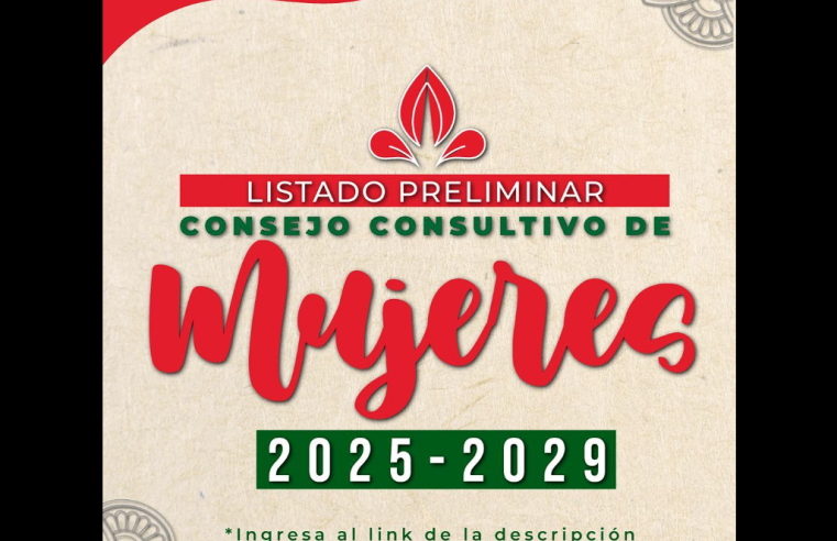 Publican |listado preliminar| de inscripciones al |Consejo Consultivo de Mujeres| 2025–2029