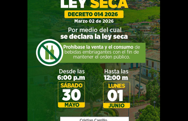 |Nemocón| decreta |Ley Seca| para garantizar el orden público durante |elecciones presidenciales|