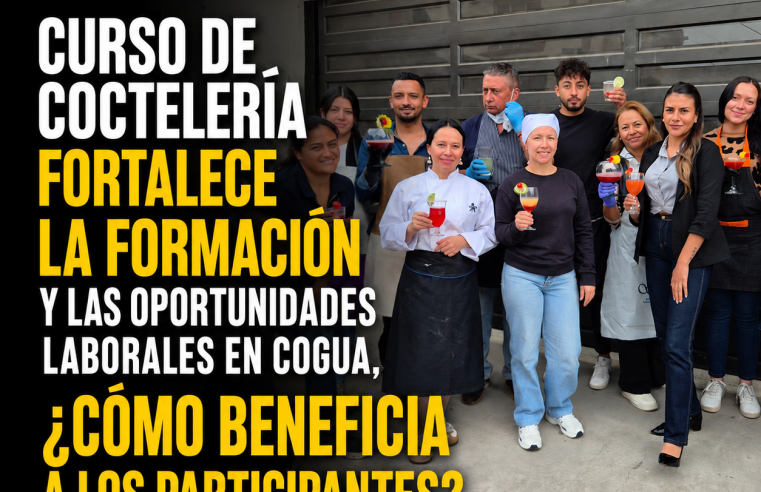 🍹📚 Curso de |coctelería| fortalece la formación y las oportunidades laborales en |Cogua|, ¿cómo beneficia a los participantes?