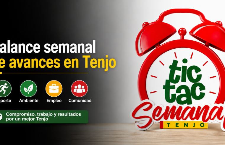 🎬 |Tenjo| presenta su balance semanal con avances en deporte, ambiente, empleo y comunidad, ¿qué ocurrió en el #TicTacSemanal? + Video