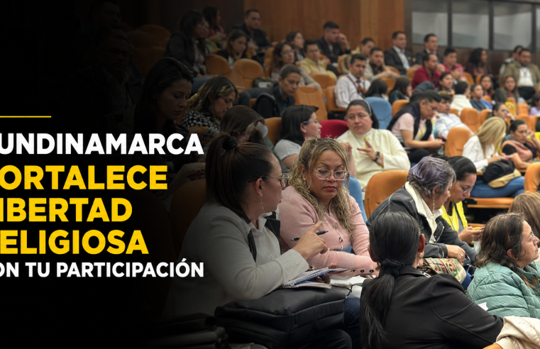 |Cundinamarca| impulsa participación en la construcción de la |Política Pública| de Libertad Religiosa y de Cultos