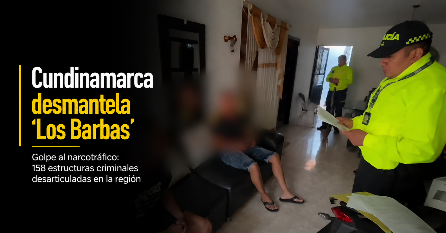 🚔 |Cundinamarca| desmanteló la estructura criminal “Los Barbas”, ¿cómo avanza la lucha contra el narcotráfico?