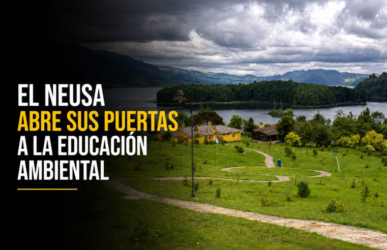 El |Embalse El Neusa| abre sus puertas a la |educación ambiental|, ¿qué experiencias podrán vivir los visitantes?