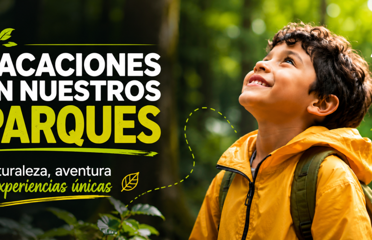 🌿 Los parques |CAR| se convierten en una opción para disfrutar las vacaciones en contacto con la naturaleza, ¿qué experiencias ofrecen?