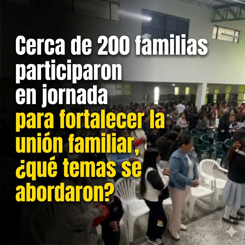 👨‍👩‍👧‍👦💙 Cerca de 200 familias participaron en jornada para fortalecer la unión familiar, ¿qué temas se abordaron?