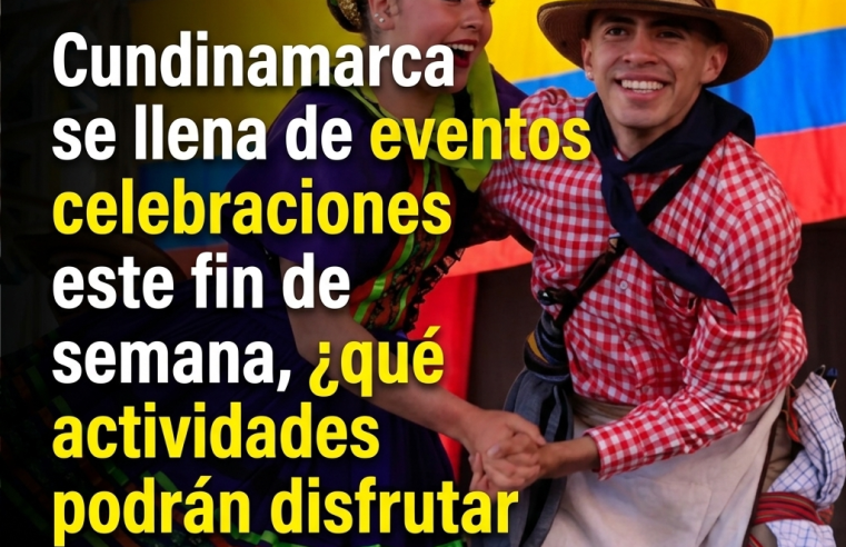 🎉🌄 Cundinamarca se llena de eventos y celebraciones este fin de semana, ¿qué actividades podrán disfrutar las familias?