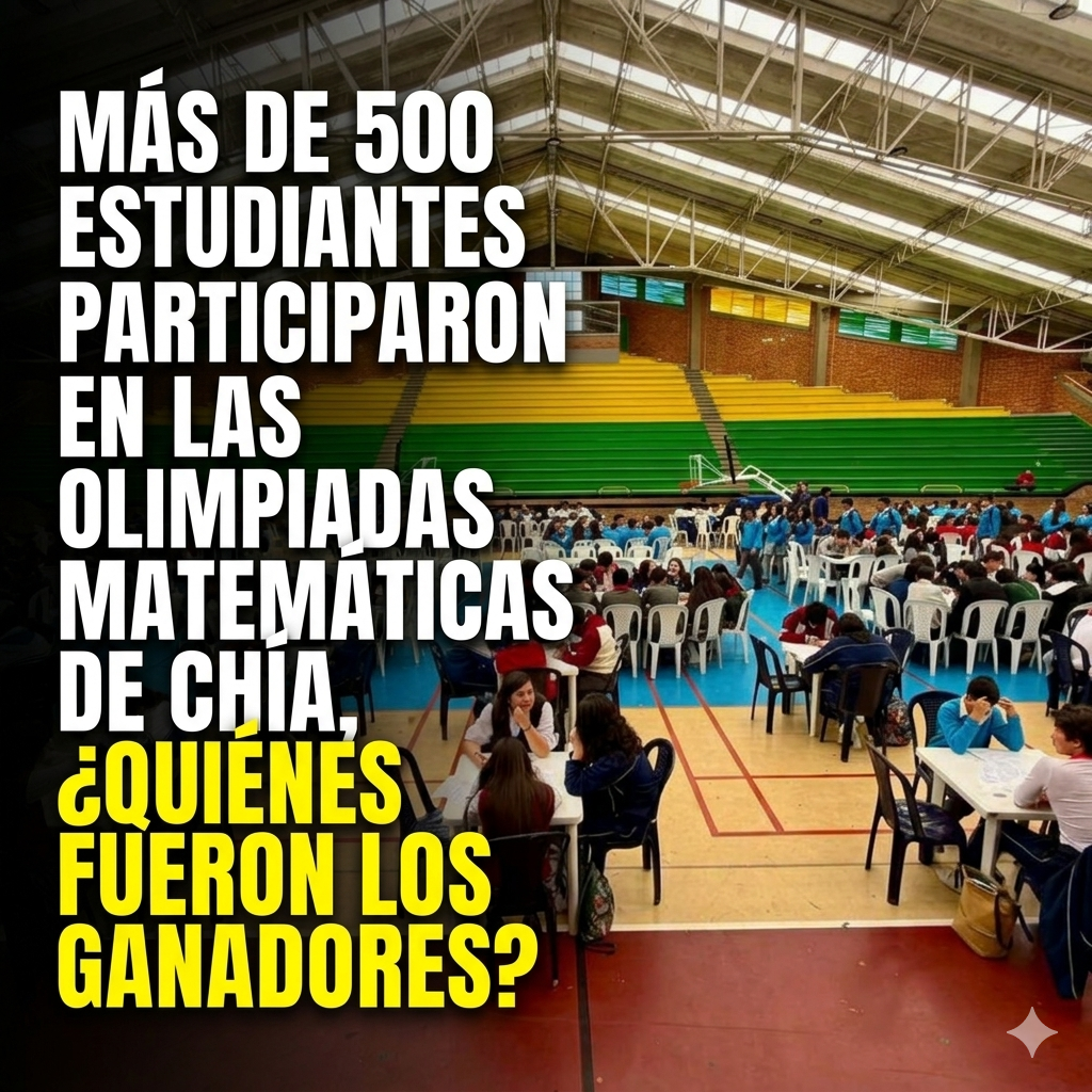 🧮🏆 Más de 500 estudiantes participaron en las Olimpiadas Matemáticas de Chía, ¿quiénes fueron los ganadores?