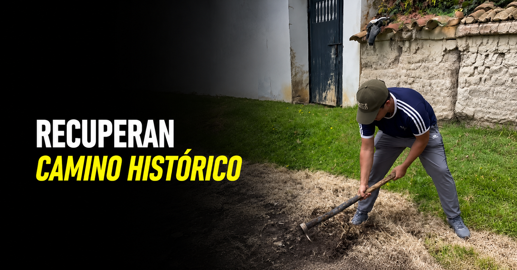 🧹 Recuperan el histórico |Camino del Gone|, ¿conoce la importancia de este lugar? + Video