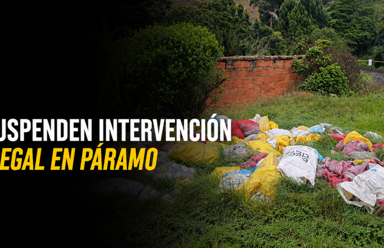 🌿 Suspenden intervención ilegal en el |páramo de Rabanal|, ¿qué riesgos detectaron las autoridades? + Video