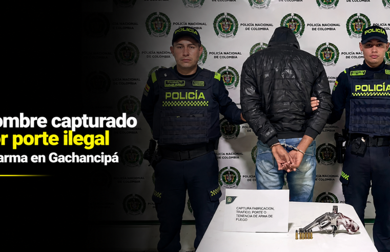?? |Capturan| a un hombre por porte ilegal de arma de fuego en |Gachancipá|: ¿cómo ocurrió el operativo?