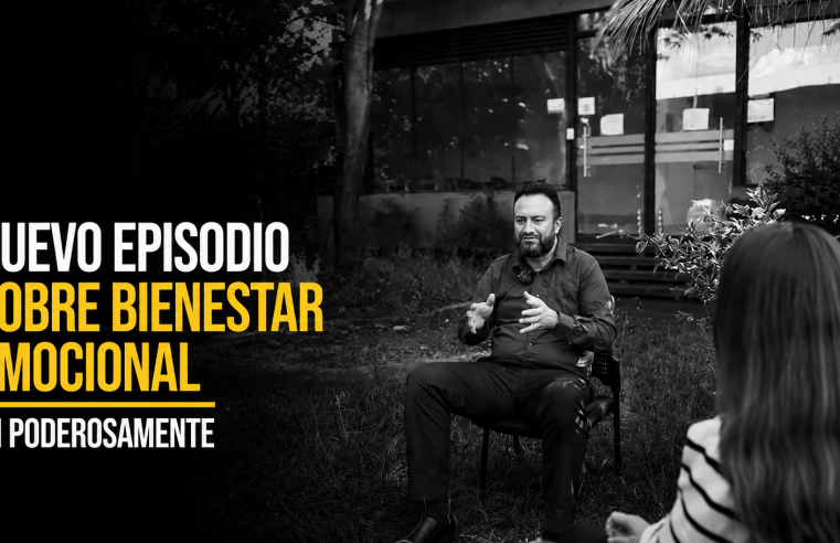 ?️ “Poderosamente” lanzó un nuevo episodio sobre bienestar emocional y |salud mental| + Video