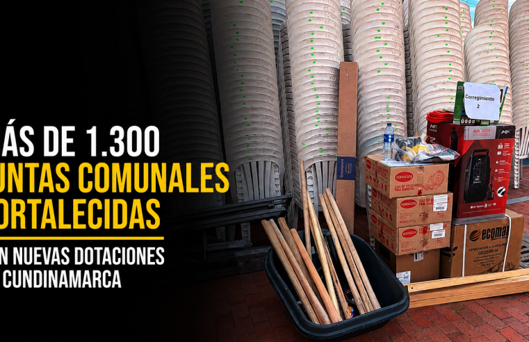 ? Más de 1.300 |Juntas de Acción Comunal| han sido fortalecidas con nuevas dotaciones en |Cundinamarca|