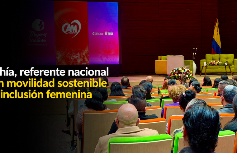 ? |Chía| se consolida como referente nacional en |movilidad sostenible| e |inclusión femenina|