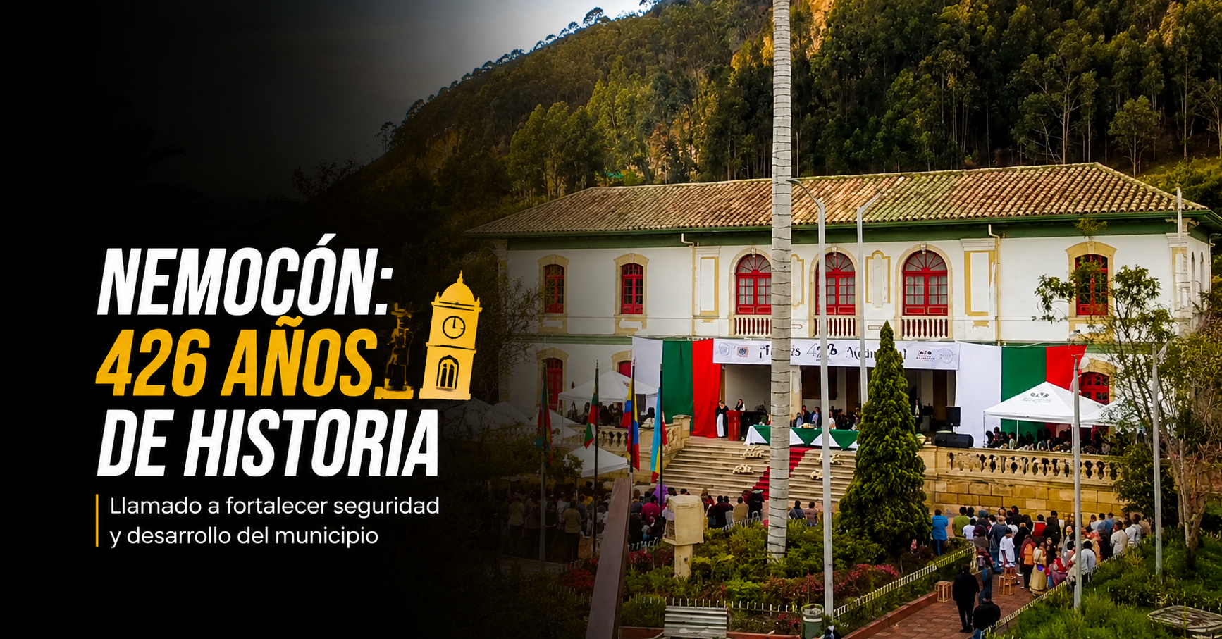 🎉 |Nemocón| conmemoró 426 años de historia con llamado a fortalecer la |seguridad| y el desarrollo + Video