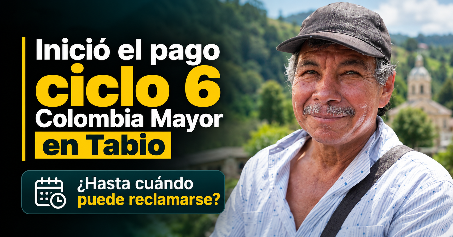 👵 Inició el pago del ciclo 6 de |Colombia Mayor| en |Tabio|, ¿hasta cuándo puede reclamarse?