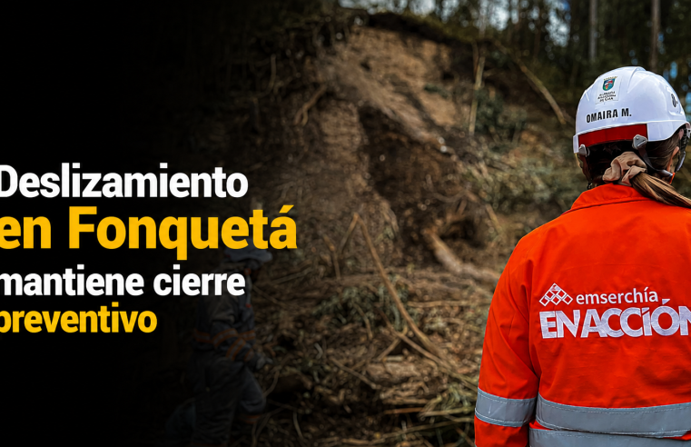 ⛰️ |Deslizamiento| en |Fonquetá| mantiene cierre preventivo, ¿qué ocurrió en la zona?