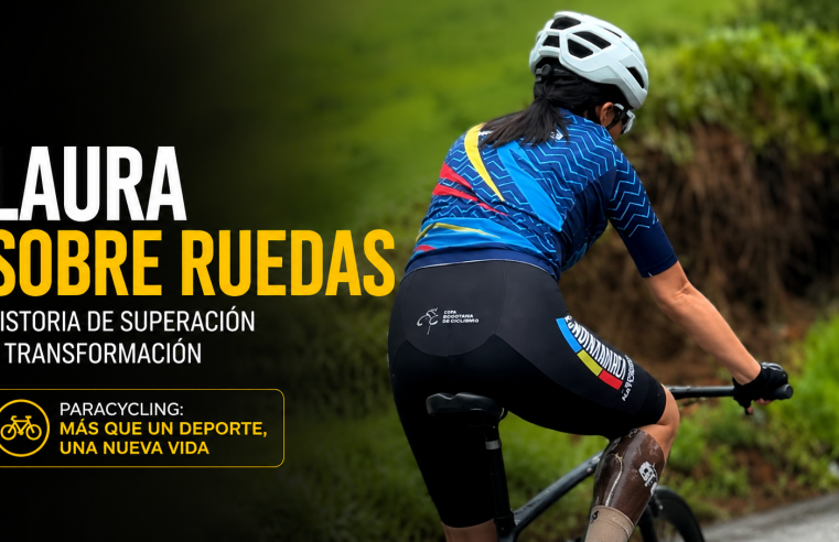 🚴‍♀️ |Paracycling| transformó la vida de Laura, ¿conoce su historia? + Video