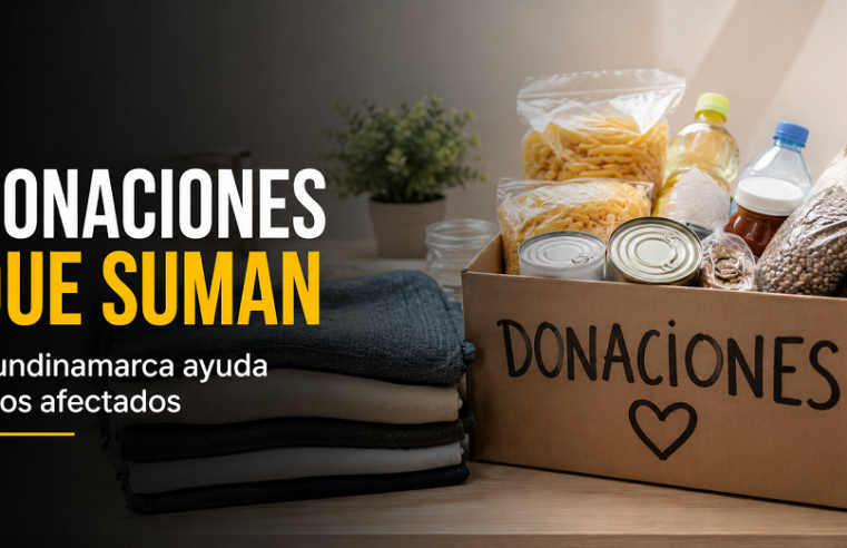 🇨🇴 |Cundinamarca| se moviliza en solidaridad con los afectados, ¿dónde se pueden entregar las donaciones?