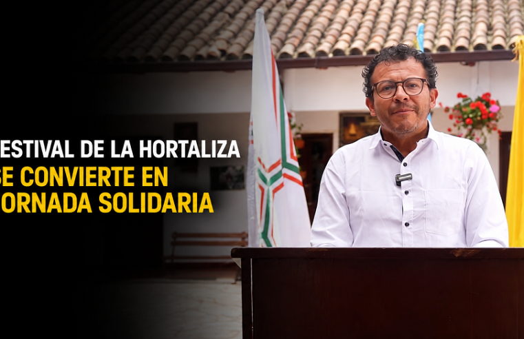 🇨🇴 |Festival de la Hortaliza| cambia de propósito y se convierte en jornada de solidaridad, ¿cómo ayudar? + Video