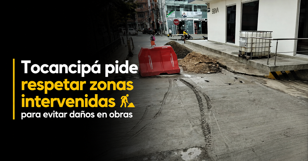 🚧 |Tocancipá| pide respetar zonas intervenidas para evitar daños en obras