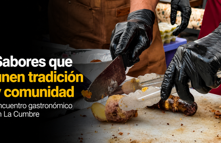 🍲 Quinto Encuentro de |Sabores Tradicionales| reunió a la comunidad en |La Cumbre|, ¿qué dejó esta jornada?