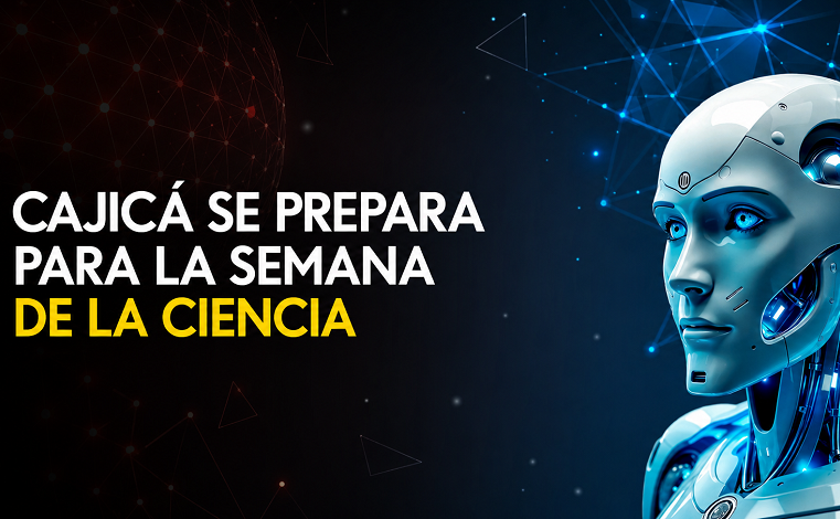 🚀 |Cajicá| se prepara para la |Semana de la Ciencia|, ¿ya está listo?
