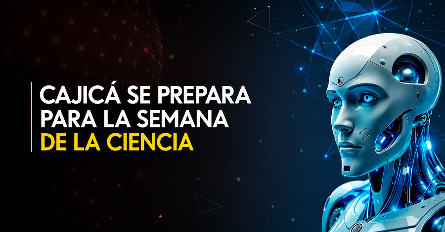 🚀 |Cajicá| se prepara para la |Semana de la Ciencia|, ¿ya está listo?
